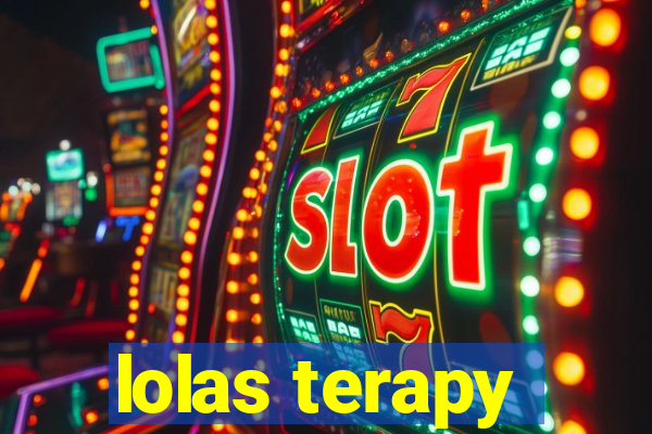 lolas terapy